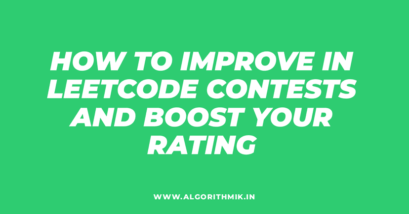 How to Improve in LeetCode Contests and Boost Your Rating